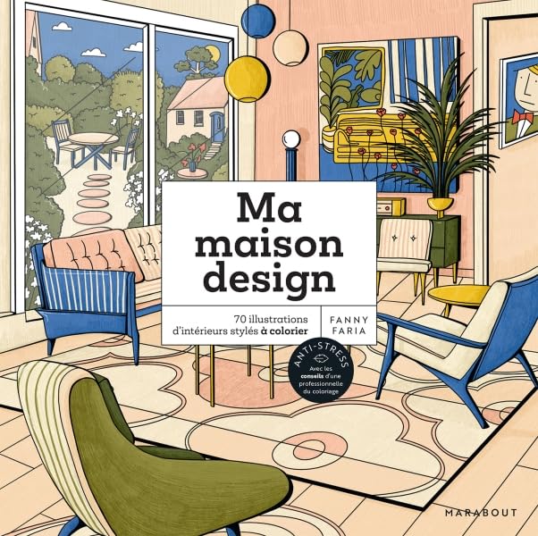 Ma maison design: 70 illustrations d'intérieurs stylés à...