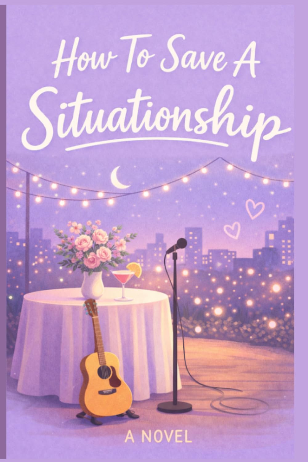 How To Save A Situationship: Almost Love Series - Book Two