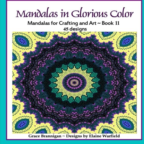 Mandalas in Glorious Color Book 11: Mandalas for Crafting and Art