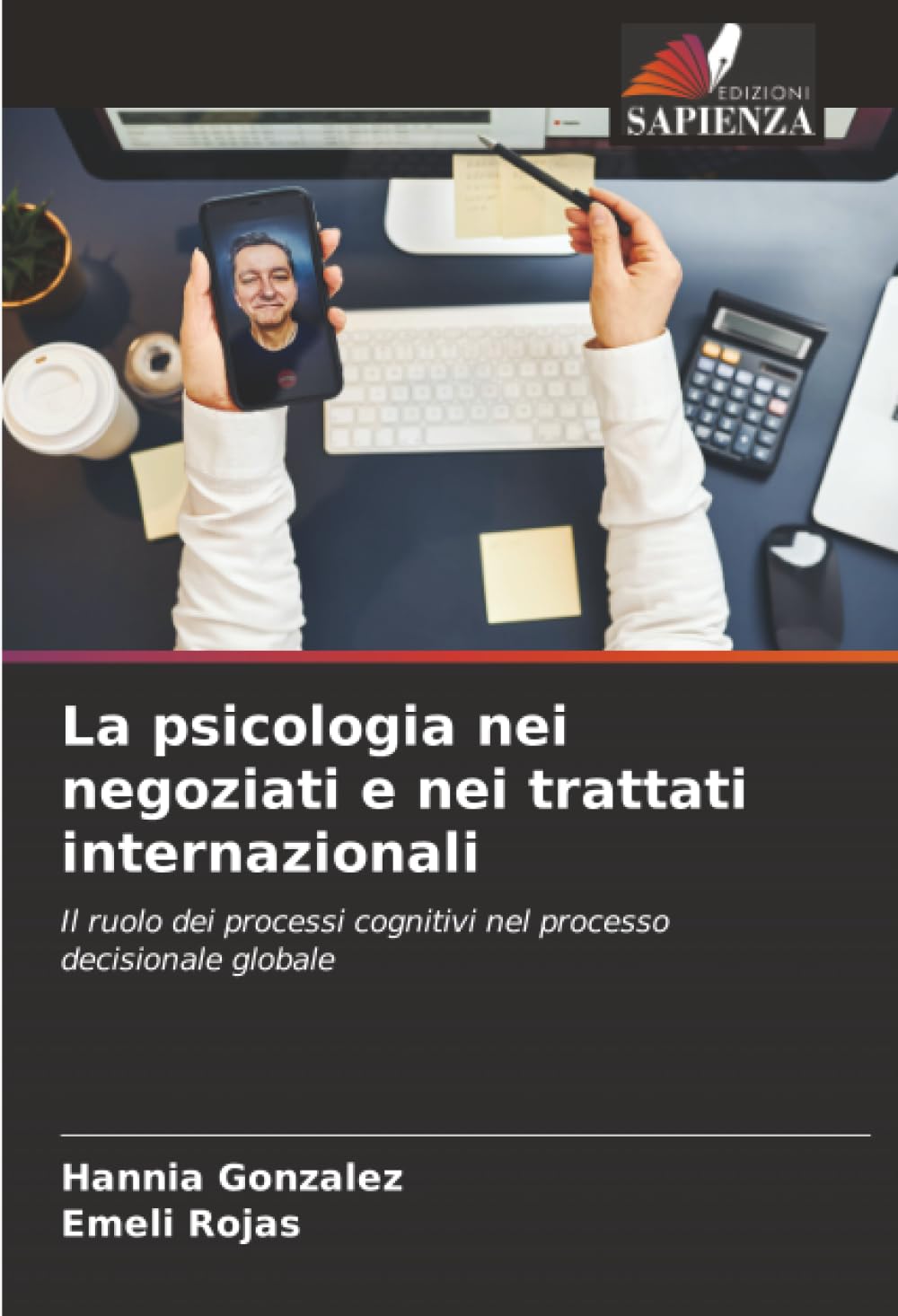 La psicologia nei negoziati e nei trattati internazionali: Il ruolo dei processi cognitivi nel processo decisionale globale