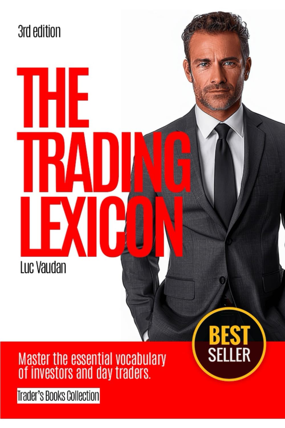 The Trading Lexicon: Master the essential vocabulary of investors and day traders.
