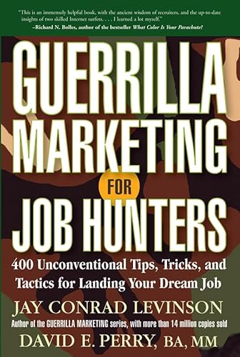 Guerrilla Marketing for Job Hunters: 400 Unconventional Tips, Tricks, and Tactics for Landing Your Dream Job Guerrilla Marketing for Job Hunters: 400 Unconventional Tips, Tricks, and Tactics for Landing Your Dream Job
