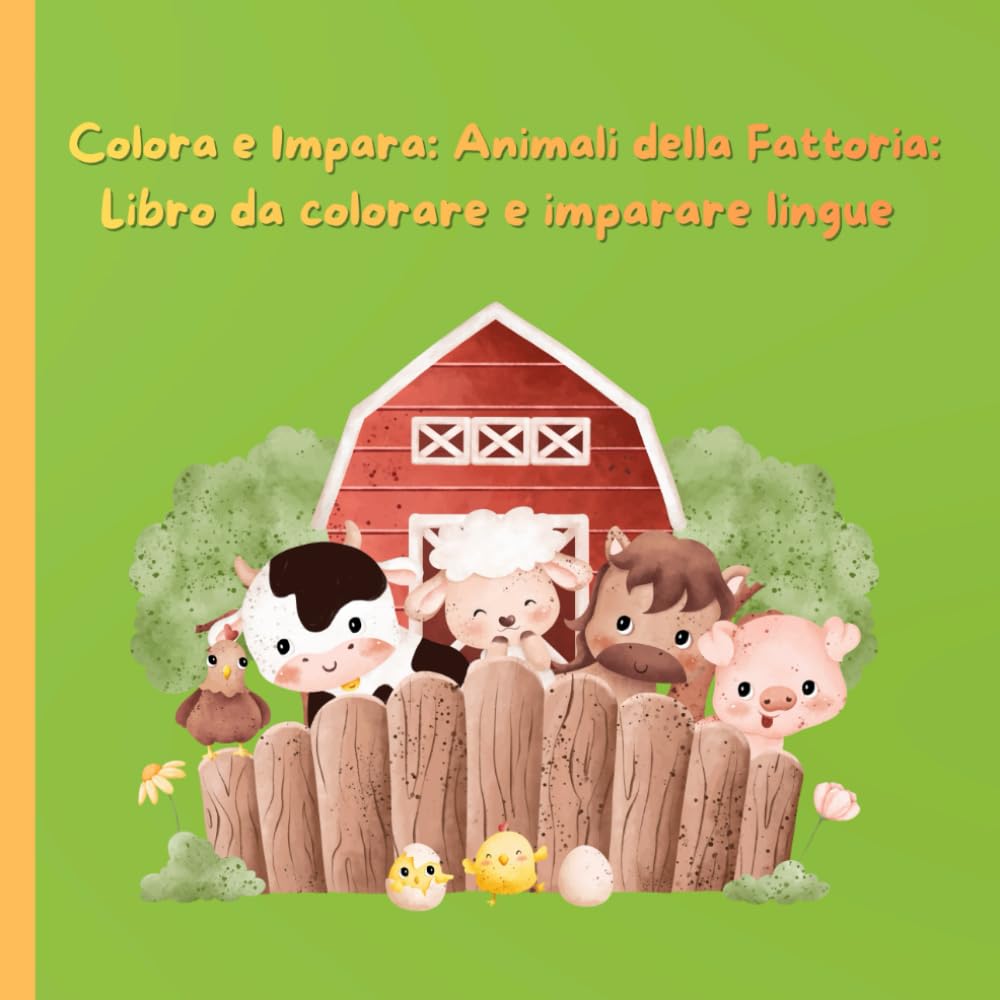 Colora e Impara: Animali della Fattoria: Libro da colorare e imparare lingue per bambini 3–8 anni