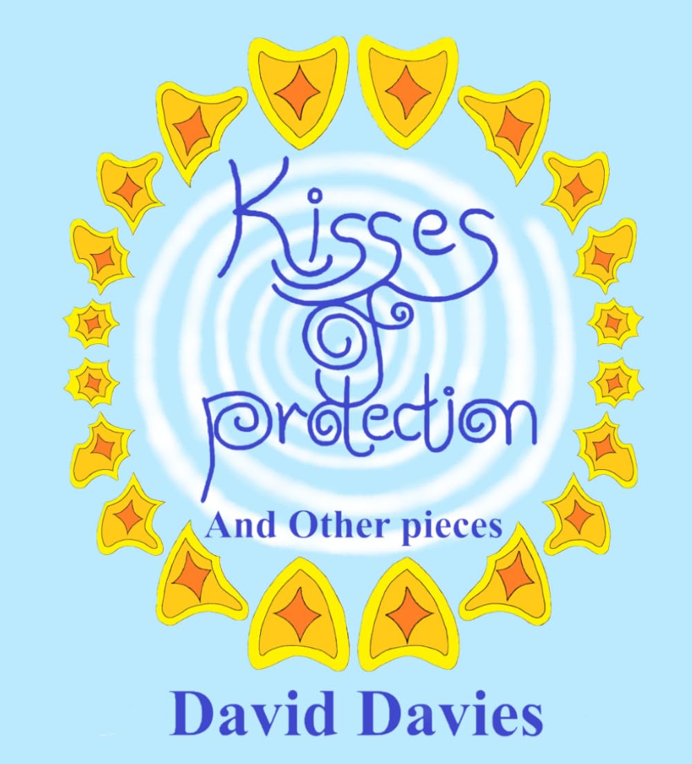 Kisses of Protection: And other pieces