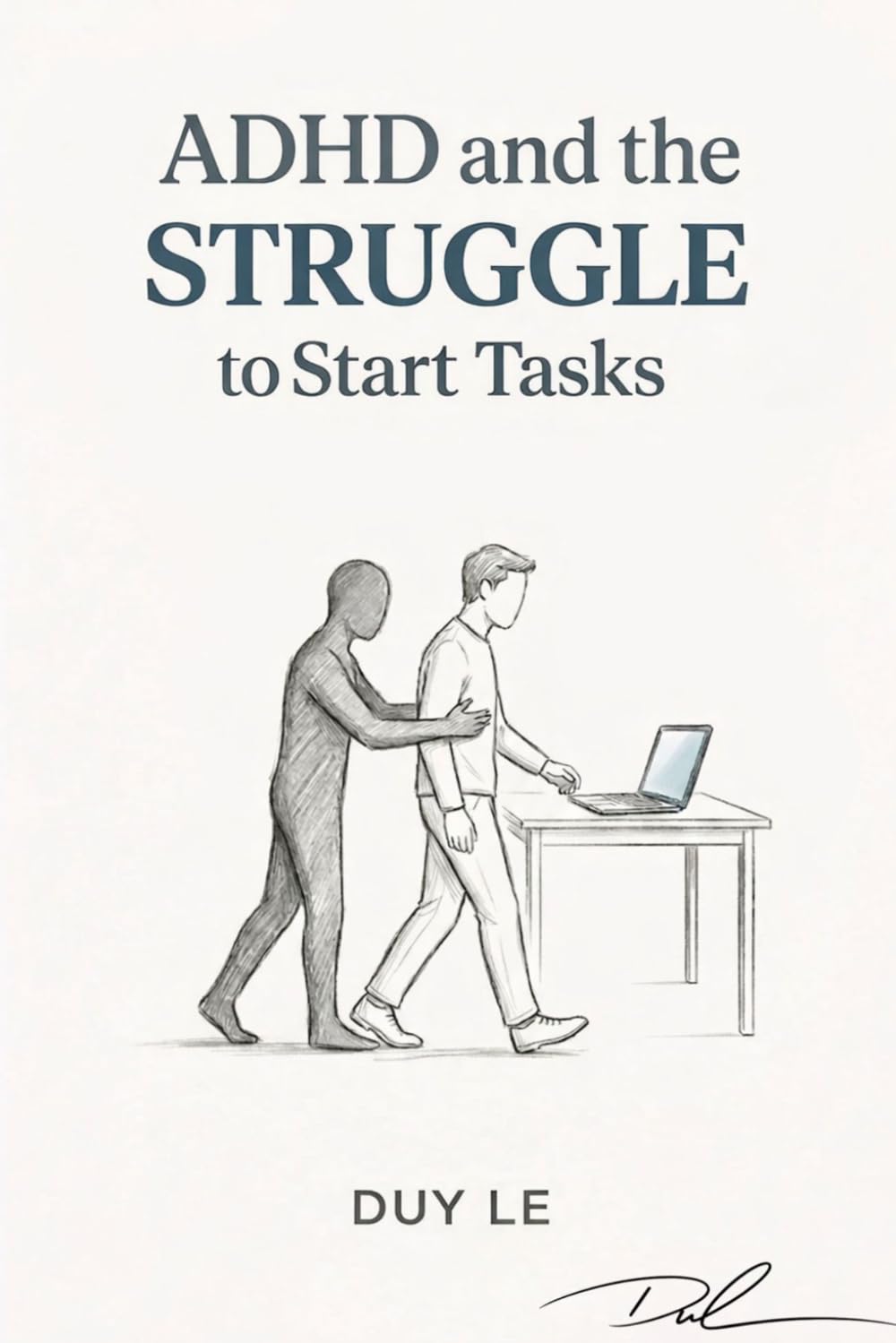 ADHD and the Struggle to Start Tasks: Understanding Executive Dysfunction, Procrastination, and Why Your Brain Freezes When It’s Time to Begin