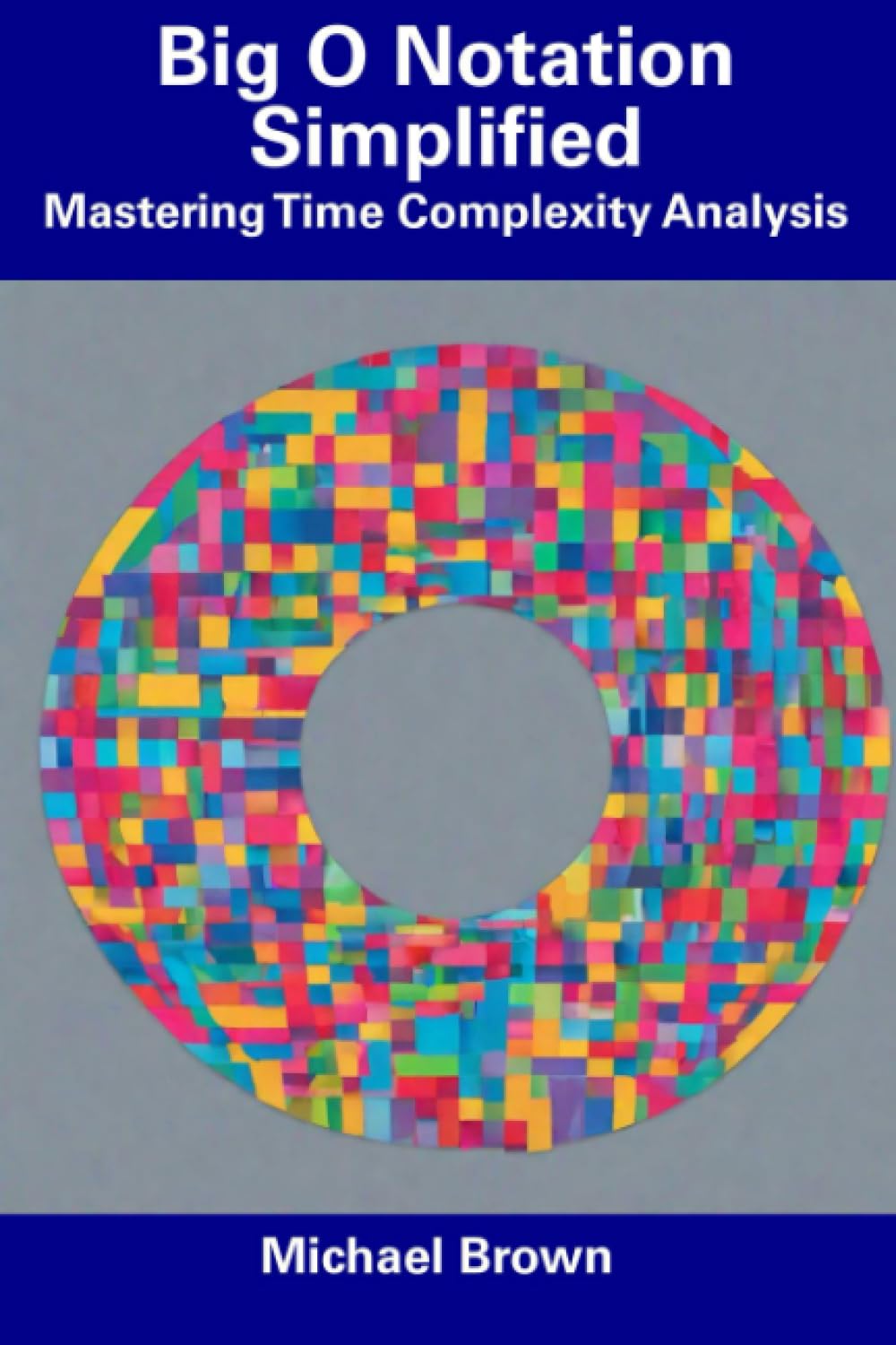 Big O Notation Simplified: Mastering Time Complexity Analysis