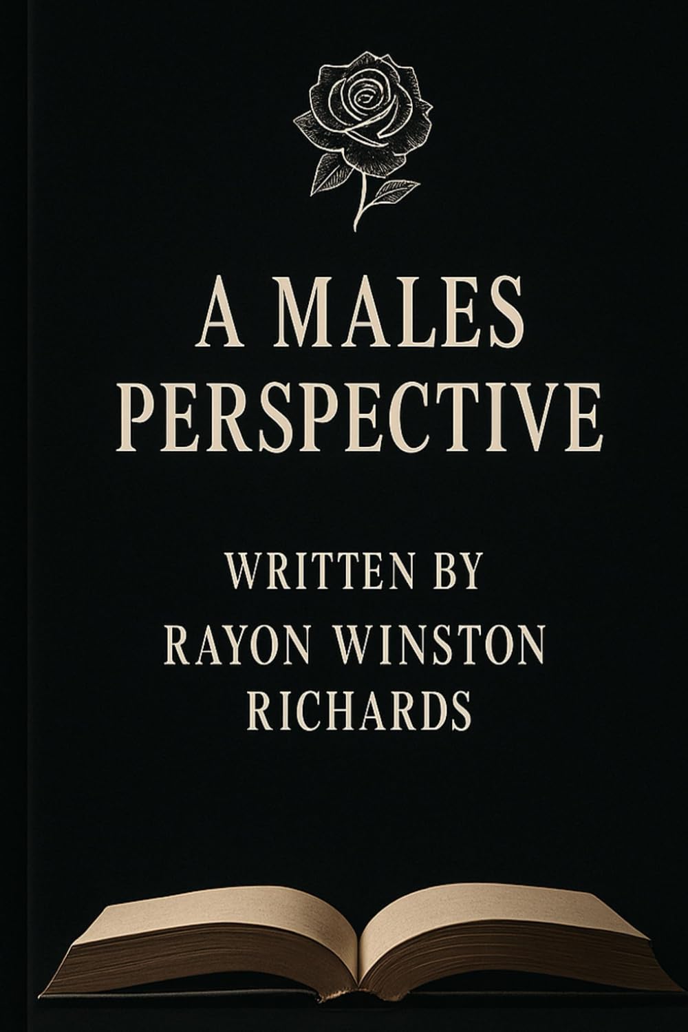 A MALES PERSPECTIVE: A journey through struggle, silence, and strength.