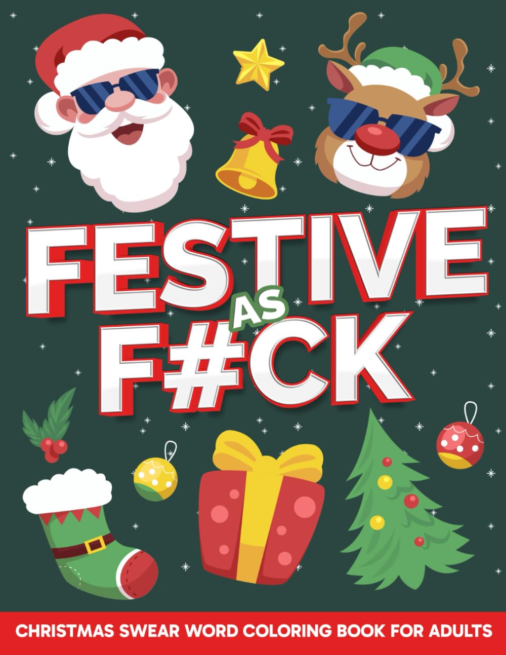 Festive as fuck: Christmas swear word coloring book for adults