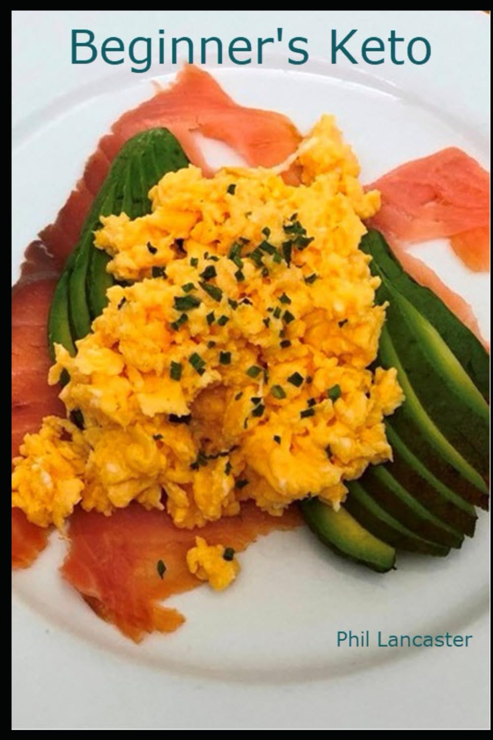 Beginner's Keto: Starting the Ketogenic Diet (Fitness Blueprint)