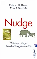 Nudge: Wie man kluge Entscheidungen anstößt (German Edition)
