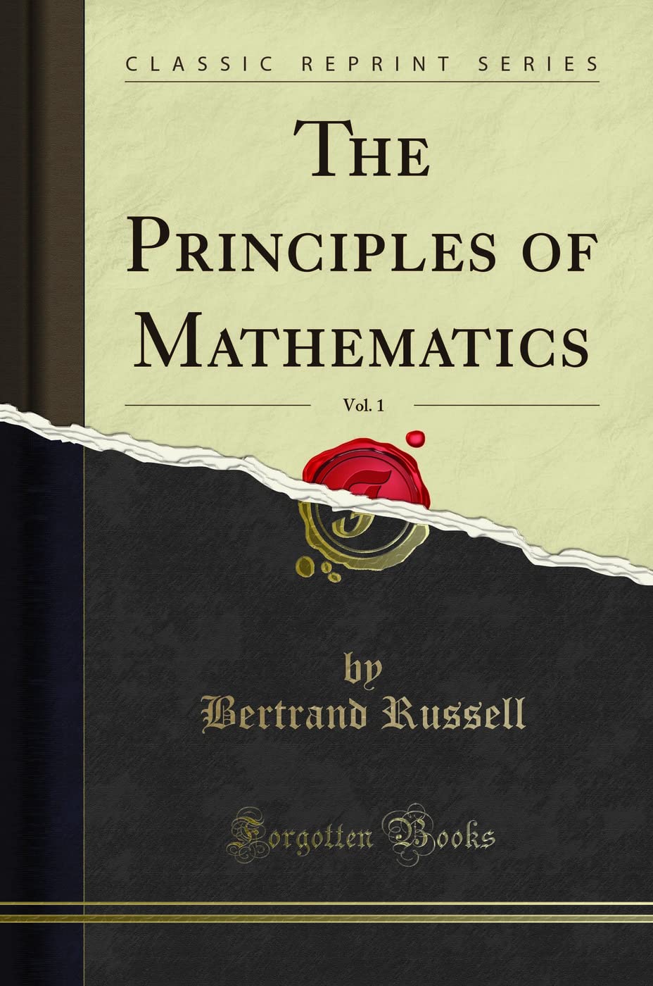 The Principles of Mathematics, Vol. 1 (Classic Reprint)