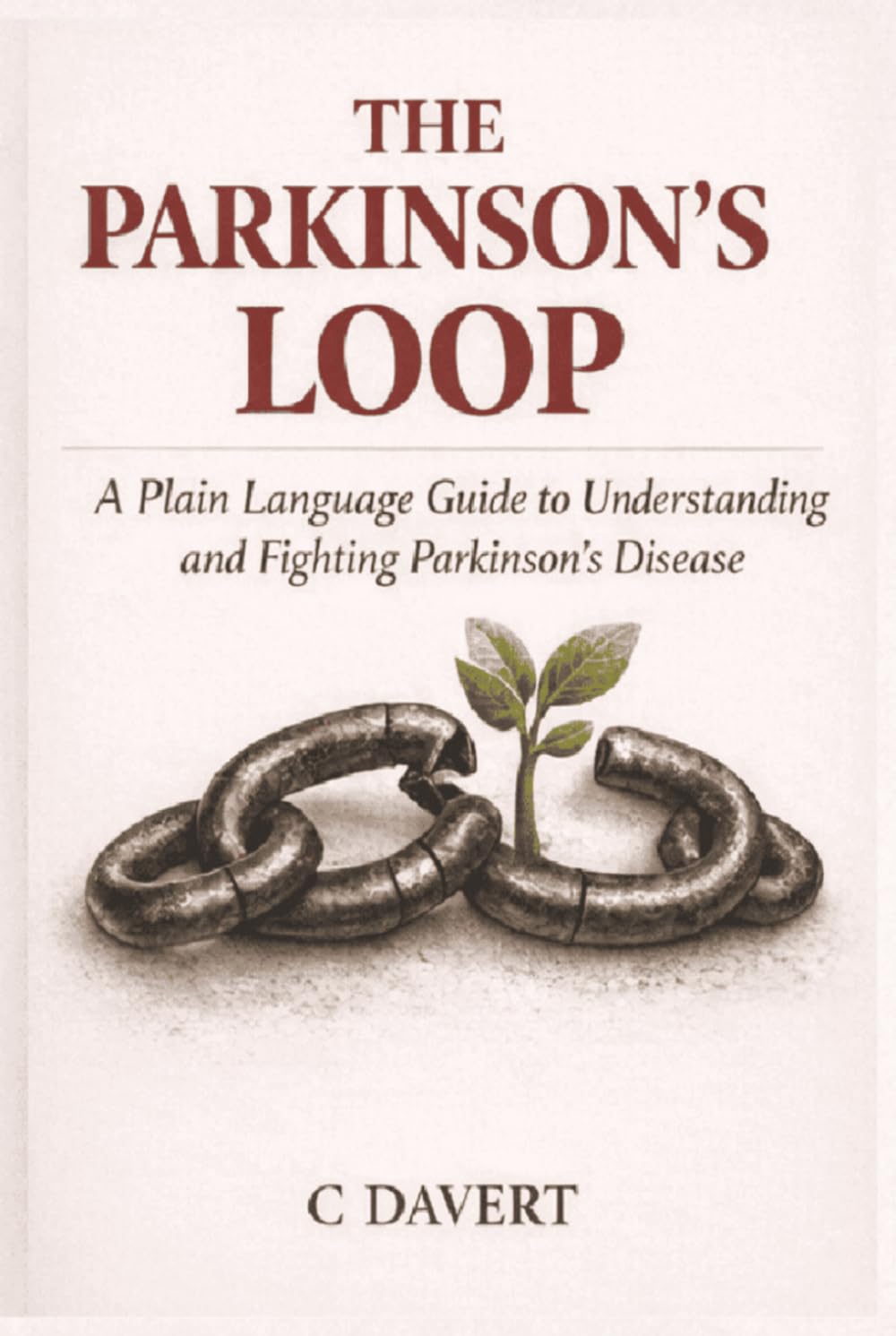The Parkinson's Loop: A Plain‑Language Guide to Understanding and Fighting Parkinson's Disease