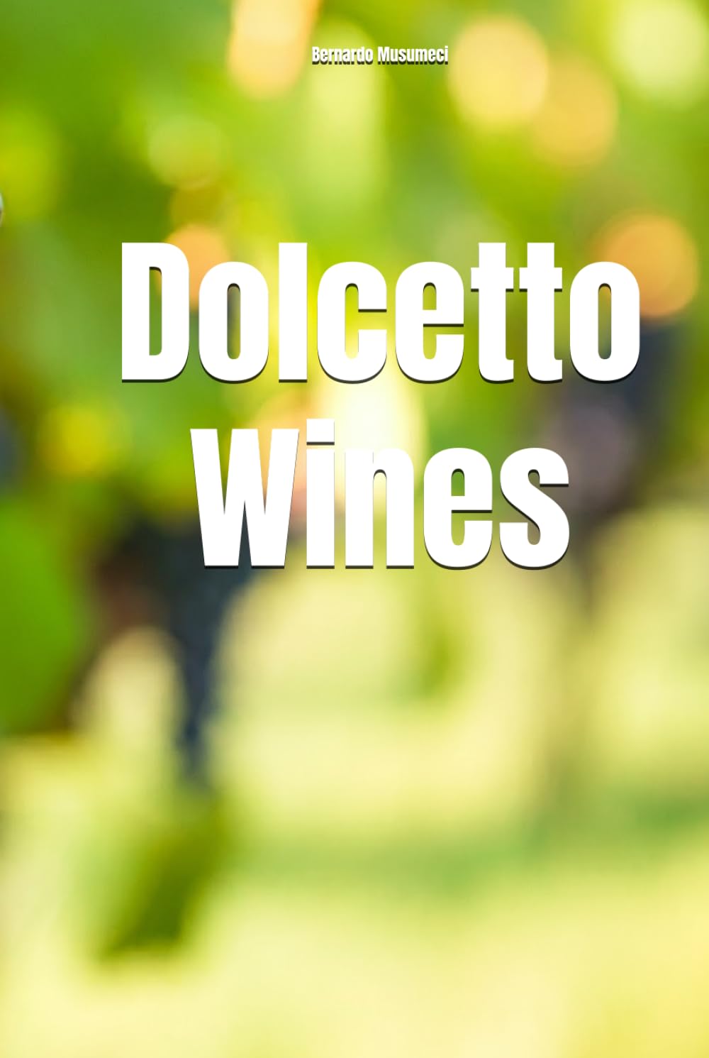 Dolcetto Wines (Wines of the World: Italy)
