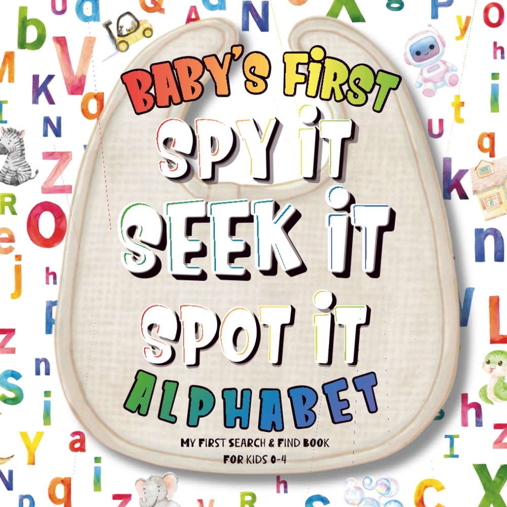 Spy It, Seek It, Spot It: Baby's First Alphabet: My First Search & Find for Kids Ages 0-4