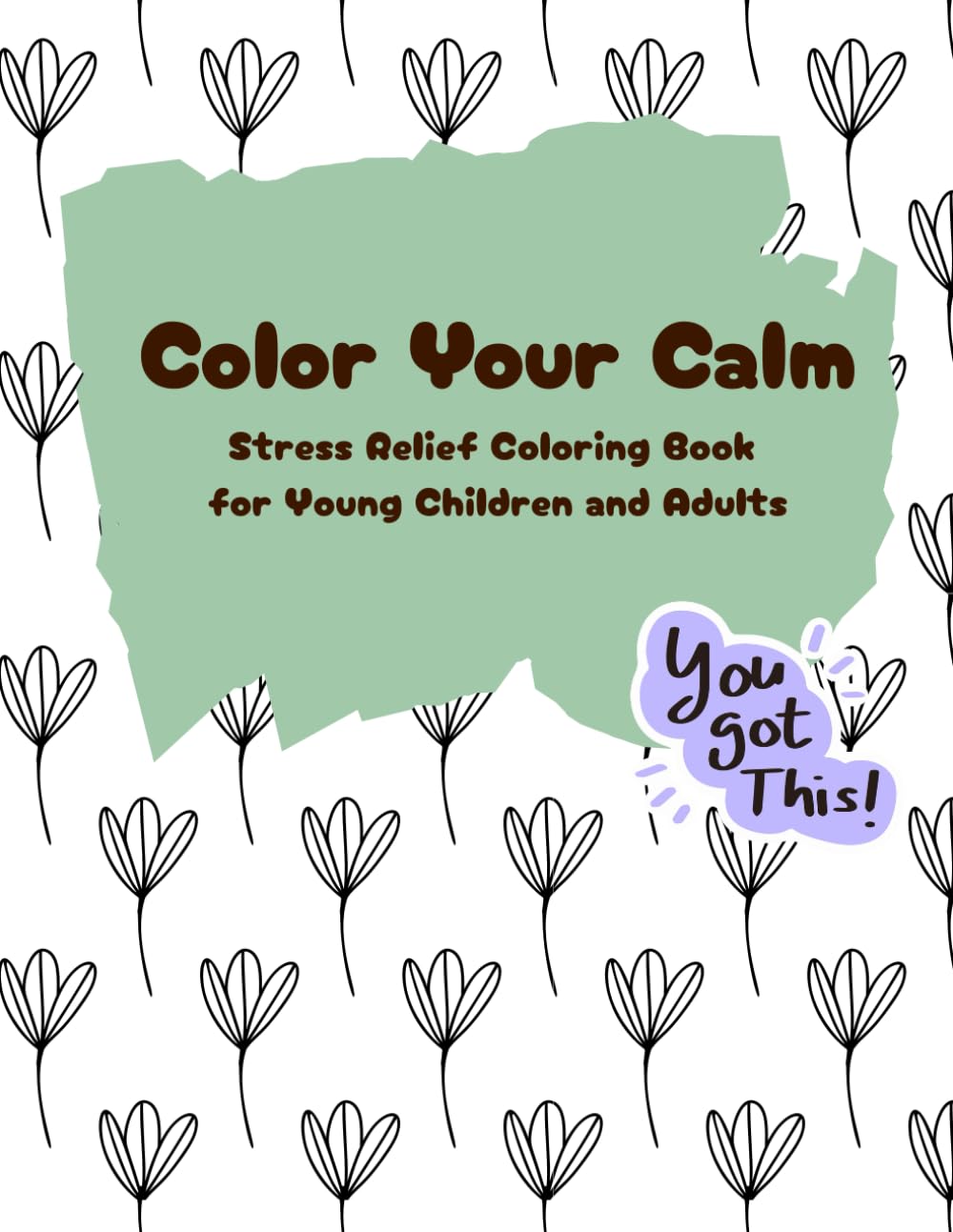 A Motivational Stress-Relief Coloring Book with Positive Affirmations: Geometric Designs to Relax, Focus & Feel Positive