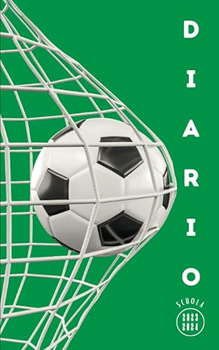 Diario Scuola 2023 2024 Calcio: Pianificatore giornaliero 1 giorno per pagina - Per ragazze e ragazzi - Materiale scolastico medie elementari superiori università - Copertina sport