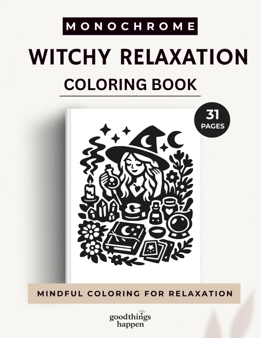 Monochrome Witchy Relaxation Coloring Book: A One Color Coloring Book for Teens and Adults – Magical Witchy Designs for Relaxation and Creative Calm (Monochrome Coloring Collection)