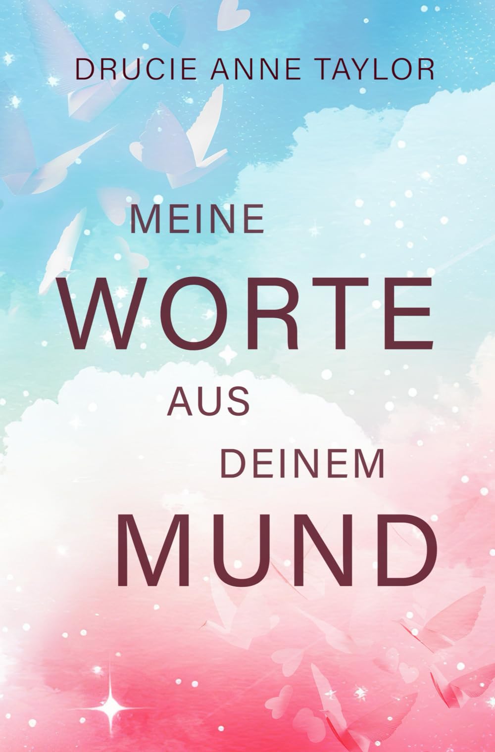 Meine Worte aus deinem Mund