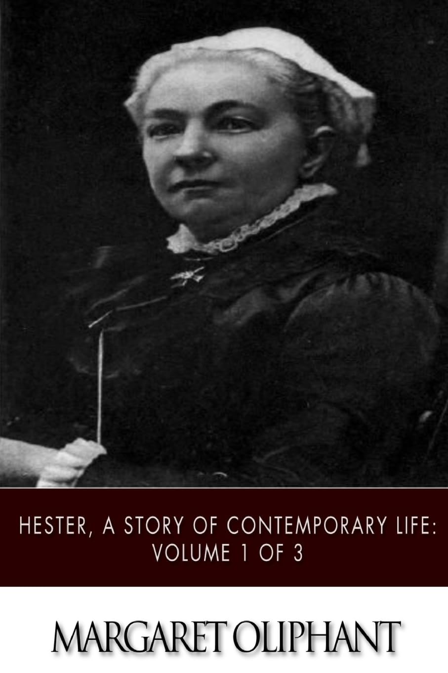 Hester, A Story of Contemporary Life: Volume 1 of 3