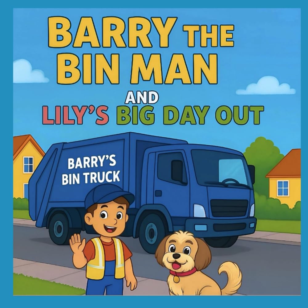 Barry the Binman and lily's big day out (Barry the binman and lily's adventures)