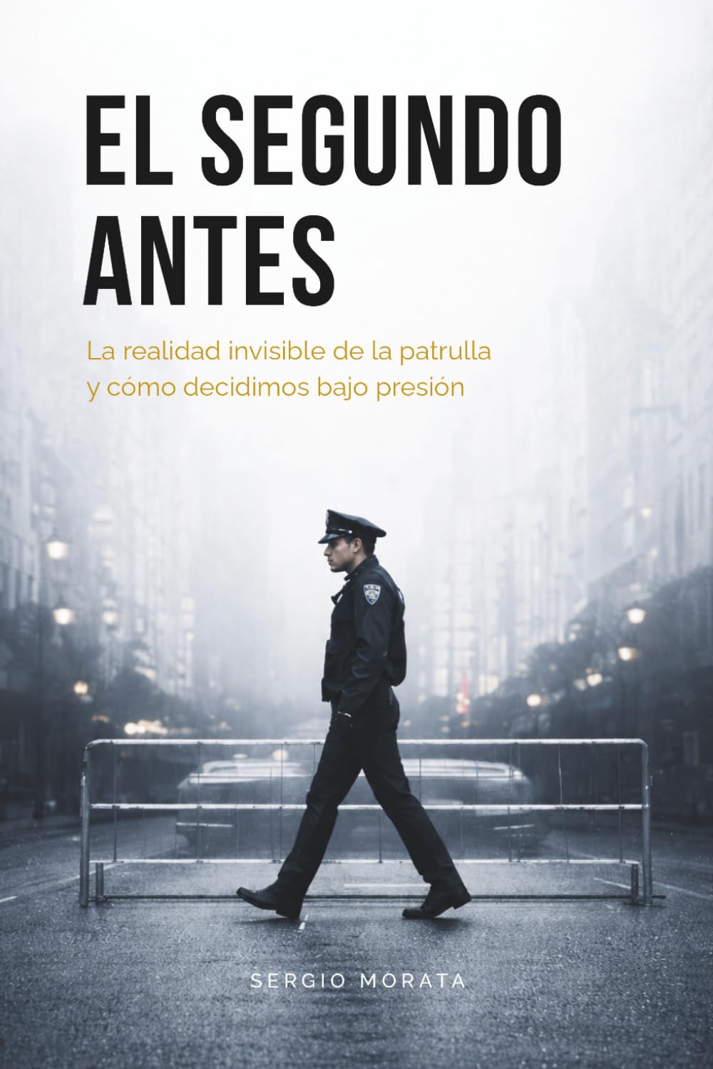 El segundo antes: La realidad invisible de la patrulla y cómo decidimos bajo presión