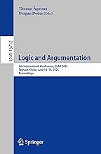 Logic and Argumentation: 6th International Conference, CLAR 2025, Taiyuan, China, June 14–16, 2025, Proceedings (Lecture Notes in Artificial Intelligence, Band 15712)