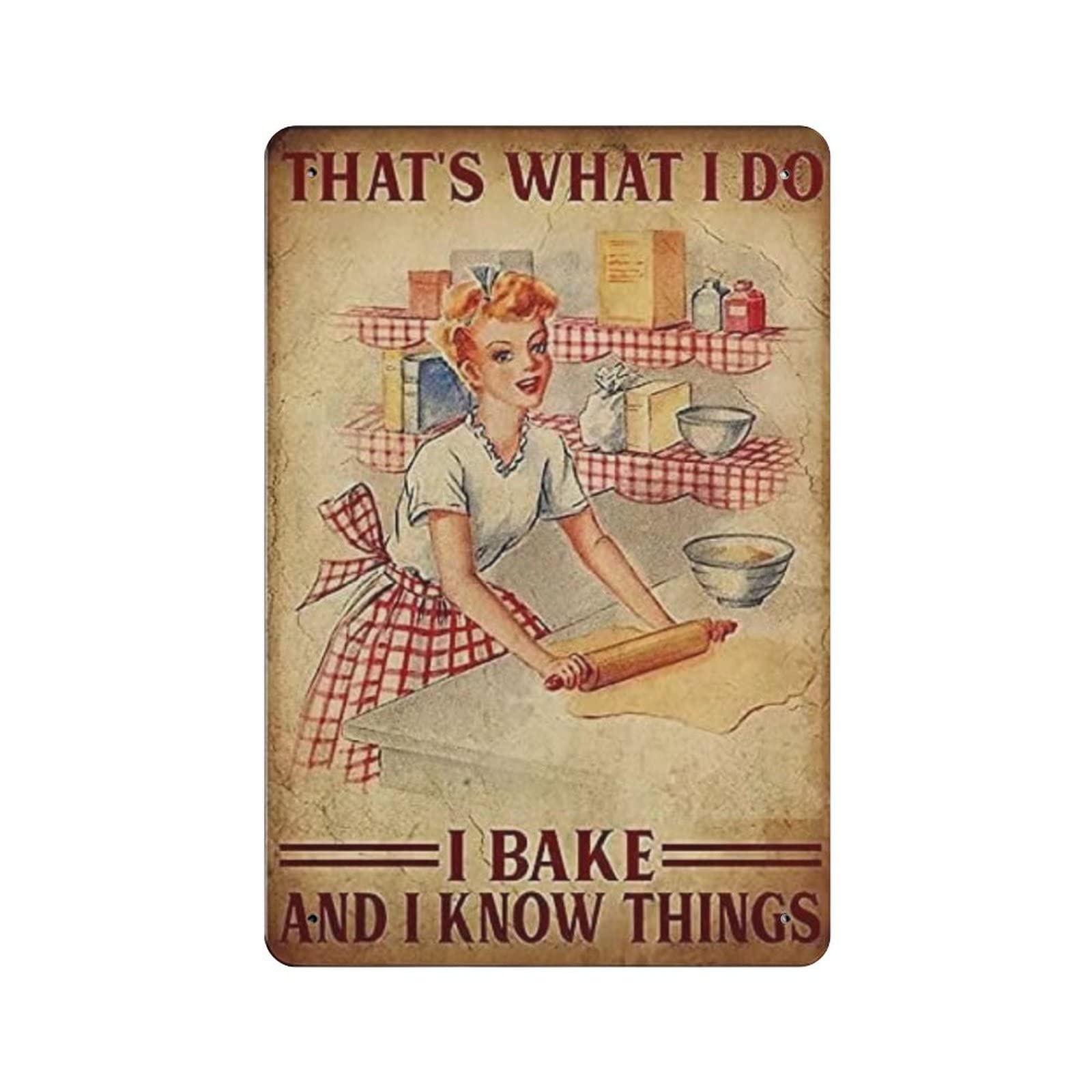 AOOEDM That's What I Do I Bake And I Know Things Vintage Metal Tin Sign for Home Coffee Shop Office Wall Art Metal Poster Garage Decor Man Cave Sign Inspirational Quote Wall Decor