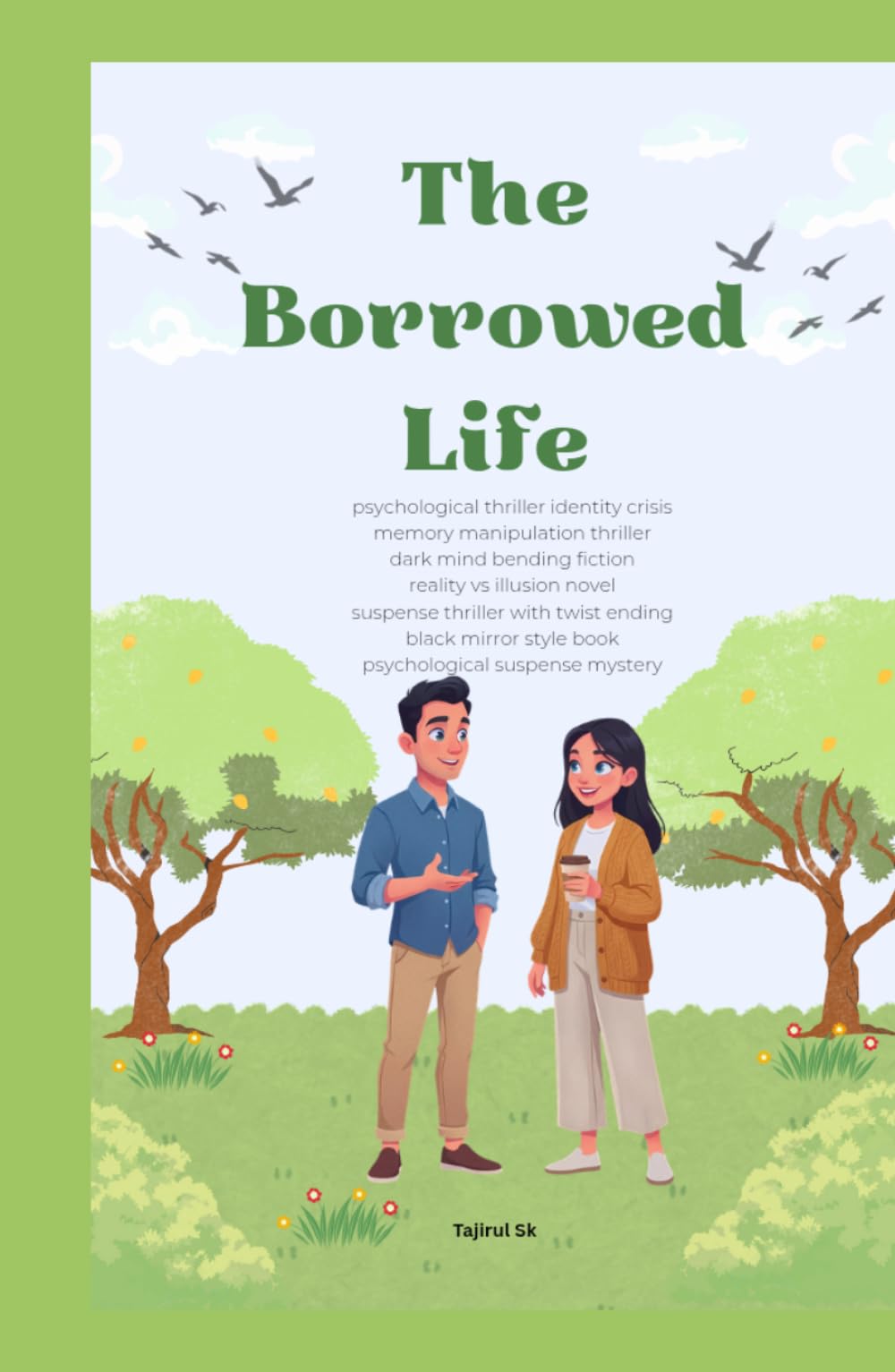 The Borrowed Life: “You were never original… just the most stable version.” Mystery, Thriller & Suspense (THE TRUTH YOU BORROWED. "What if your life is real… but your memories are not?”)