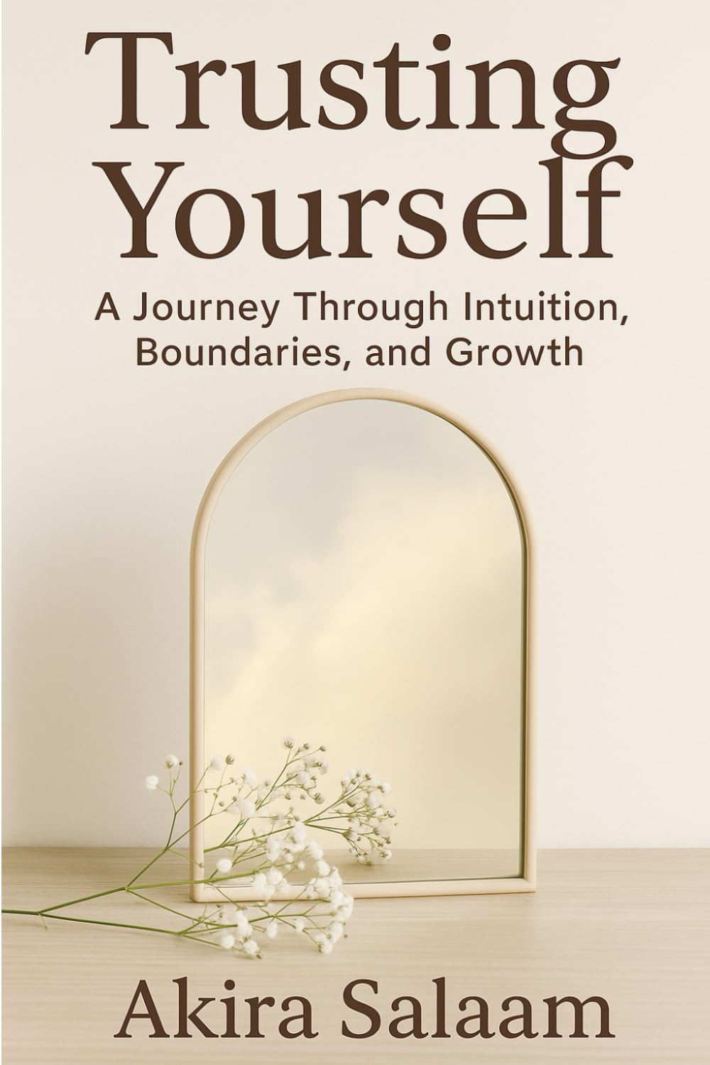 Trusting Yourself: A Journey Through Intuition, Boundaries, And Growth