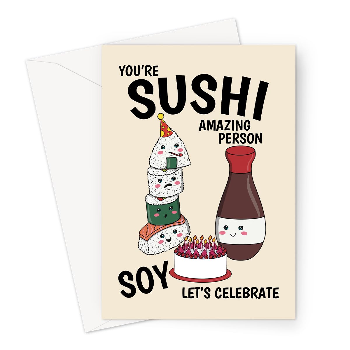 Funny Sushi Birthday Card – Cute Kawaii Food Pun Greeting Card – You're Sushi Amazing Person, Soy Let's Celebrate – A6 Size with Envelope