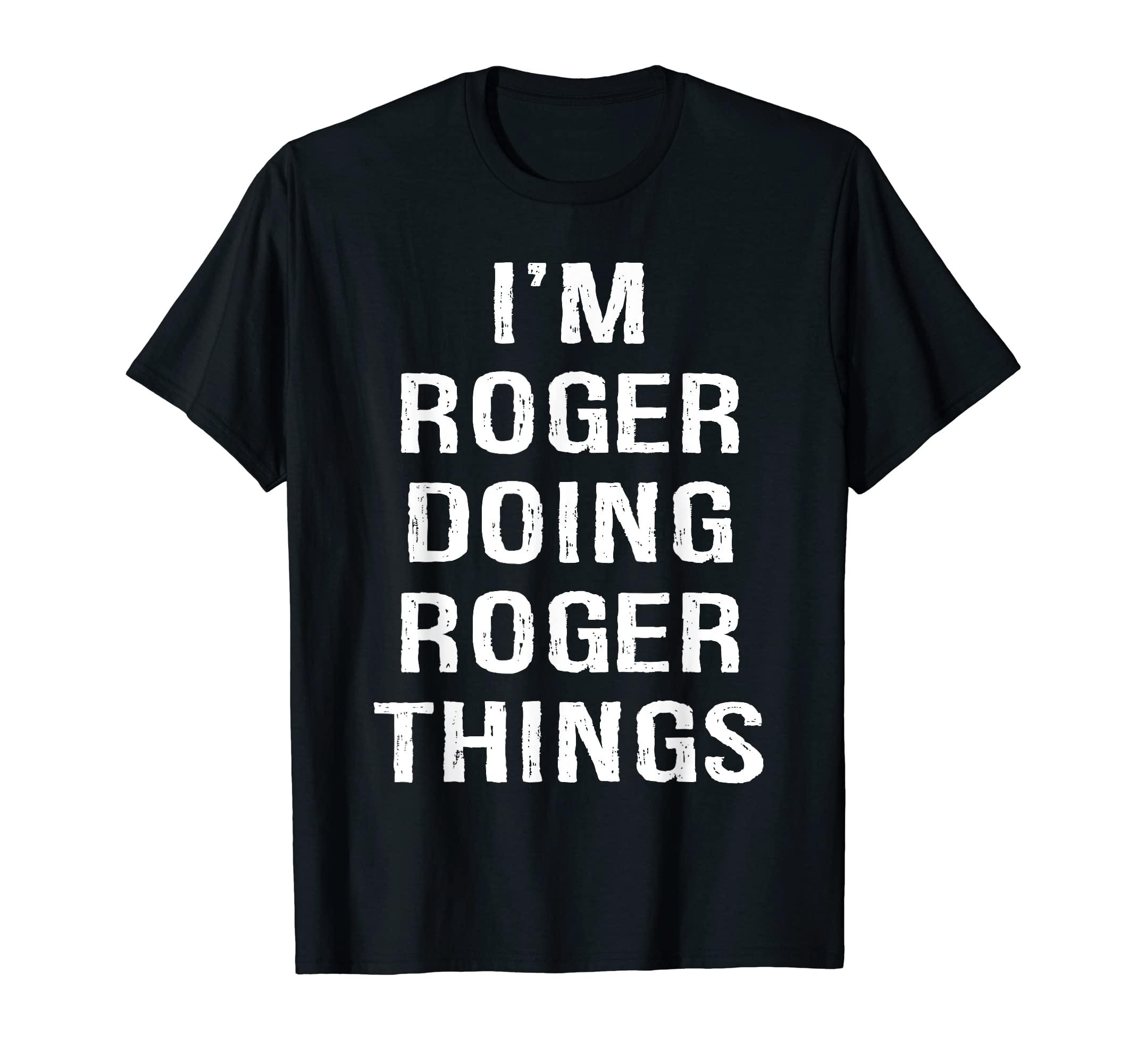 Personalized Birthday Gifts for MenI'm Roger Doing Roger Things, Name Birthday T-Shirt