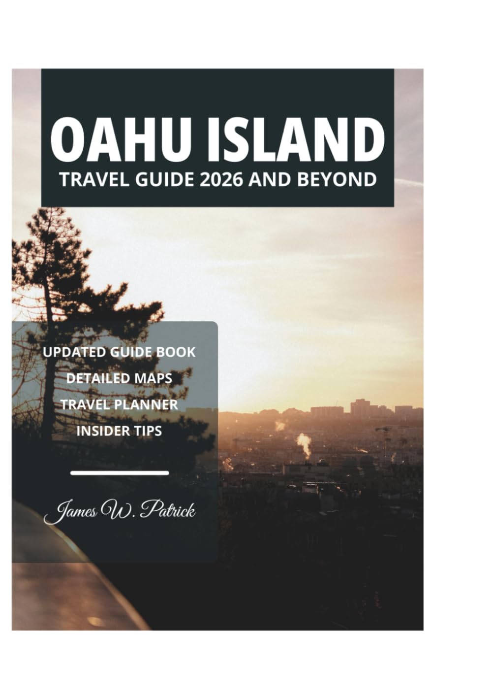 OAHU ISLAND TRAVEL GUIDE 2026 AND BEYOND