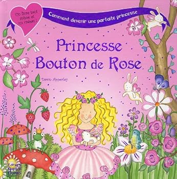 Hardcover Princesse Bouton de Rose : Ou comment devenir une parfaite princesse ! [French] Book