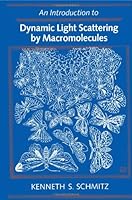 An Introduction to Dynamic Light Scattering by Macromolecules 0126272603 Book Cover
