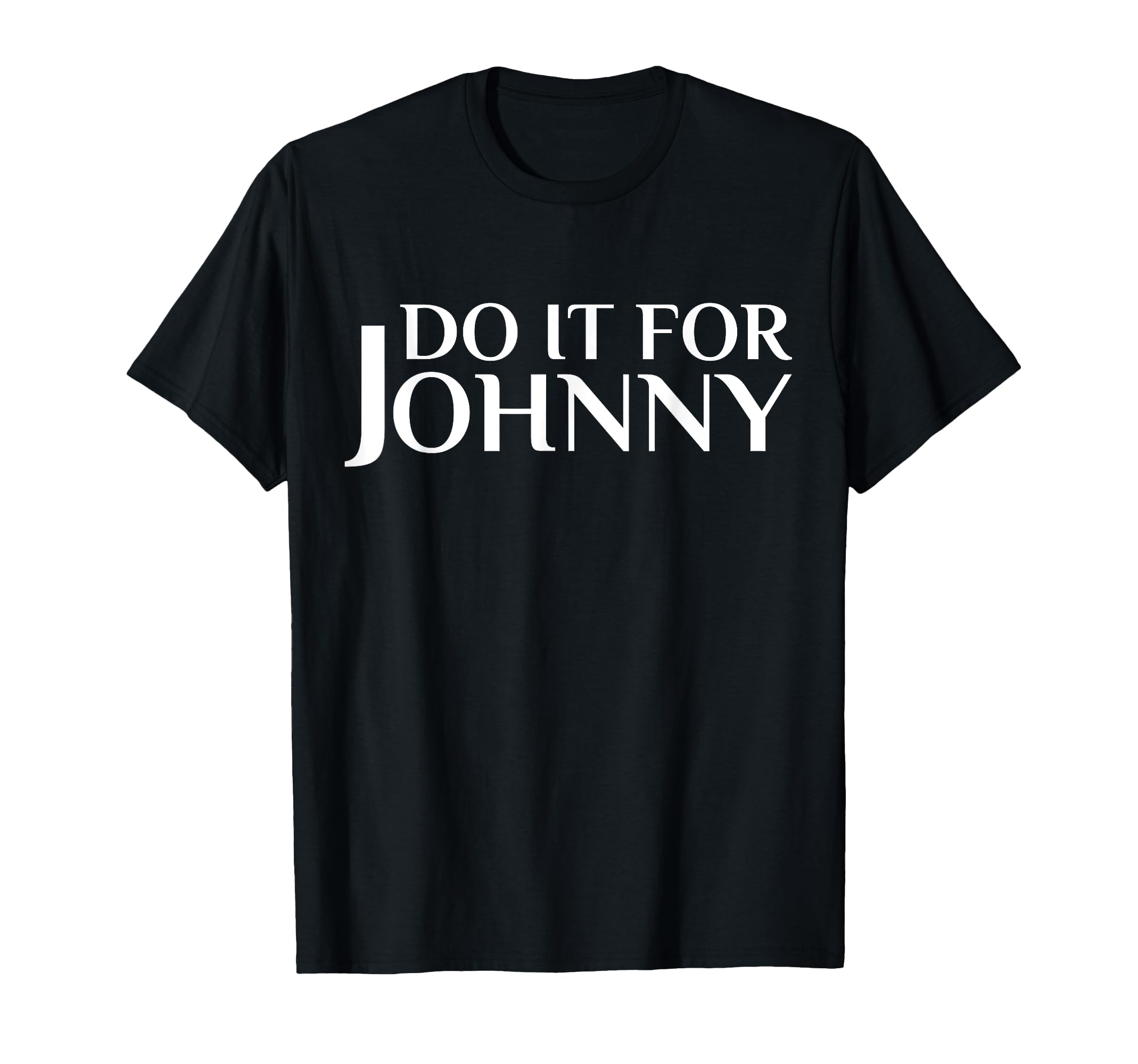 Do it for Johnny TShirt Clothing, Shoes & Jewelry