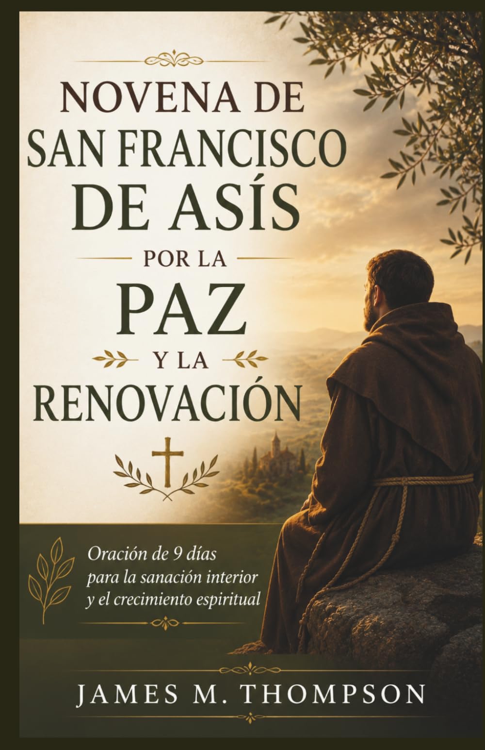 NOVENA DE SAN FRANCISCO DE ASÍS POR LA PAZ Y LA RENOVACIÓN: Oración de 9 días para la sanación interior y el crecimiento espiritual