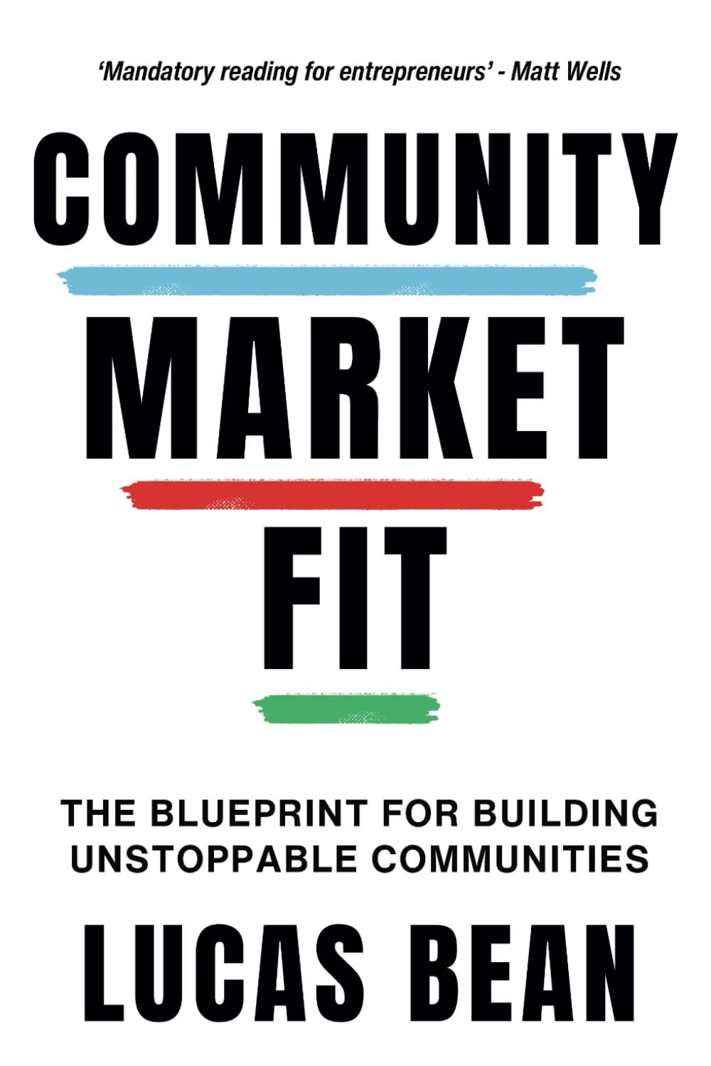 Community Market Fit: The Blueprint for Building Unstoppable Communities