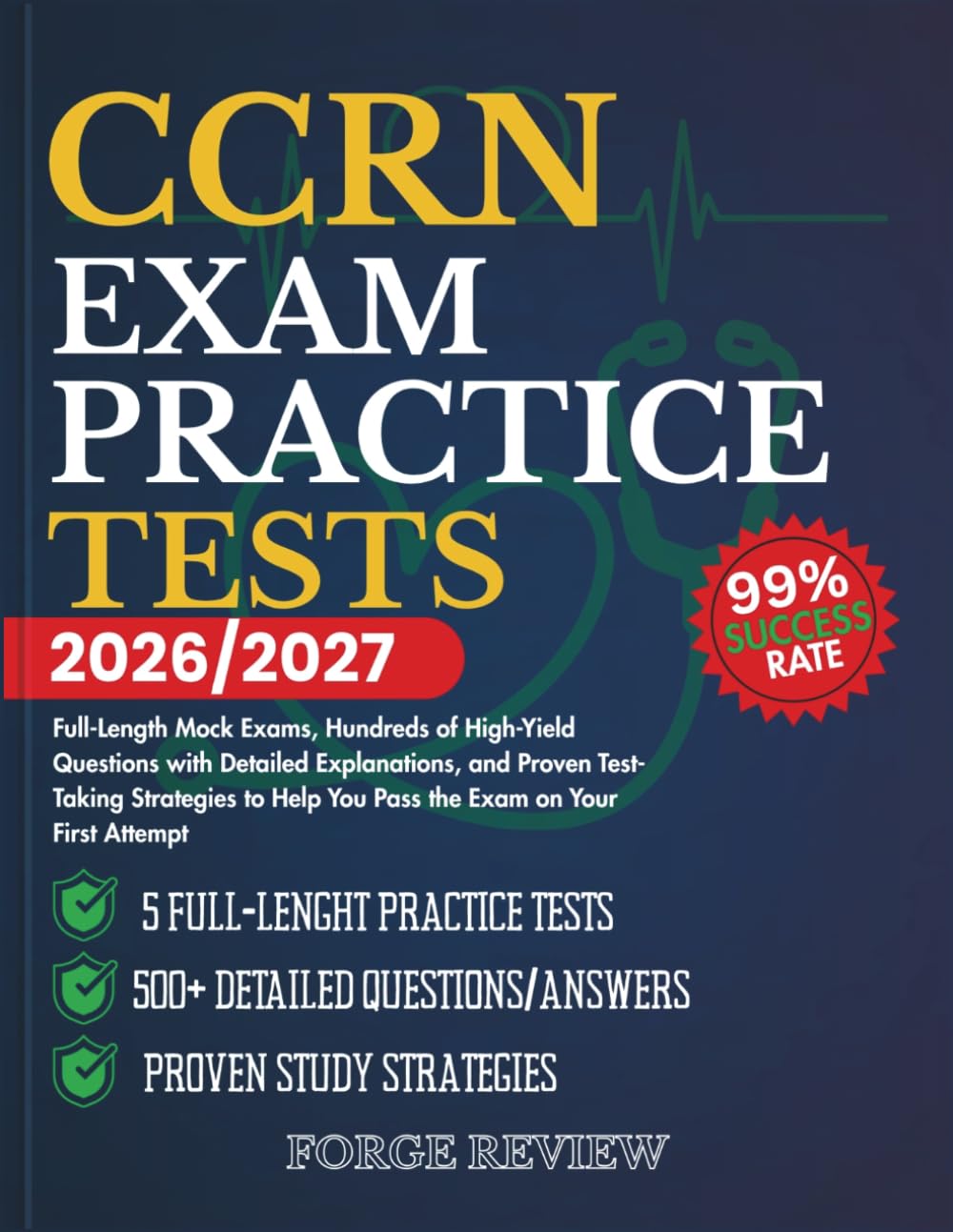 CCRN Exam Practice Tests 2026/2027: Full-Length Mock Exams, Hundreds of High-Yield Questions with Detailed Explanations, and Proven Test-Taking ... Help You Pass the Exam on Your First Attempt