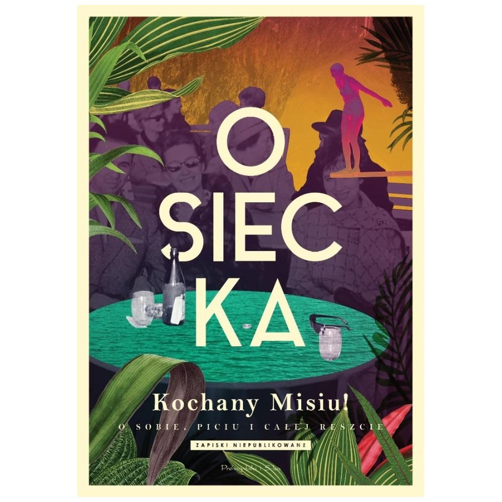 Kochany Misiu! O sobie, piciu i całej reszcie