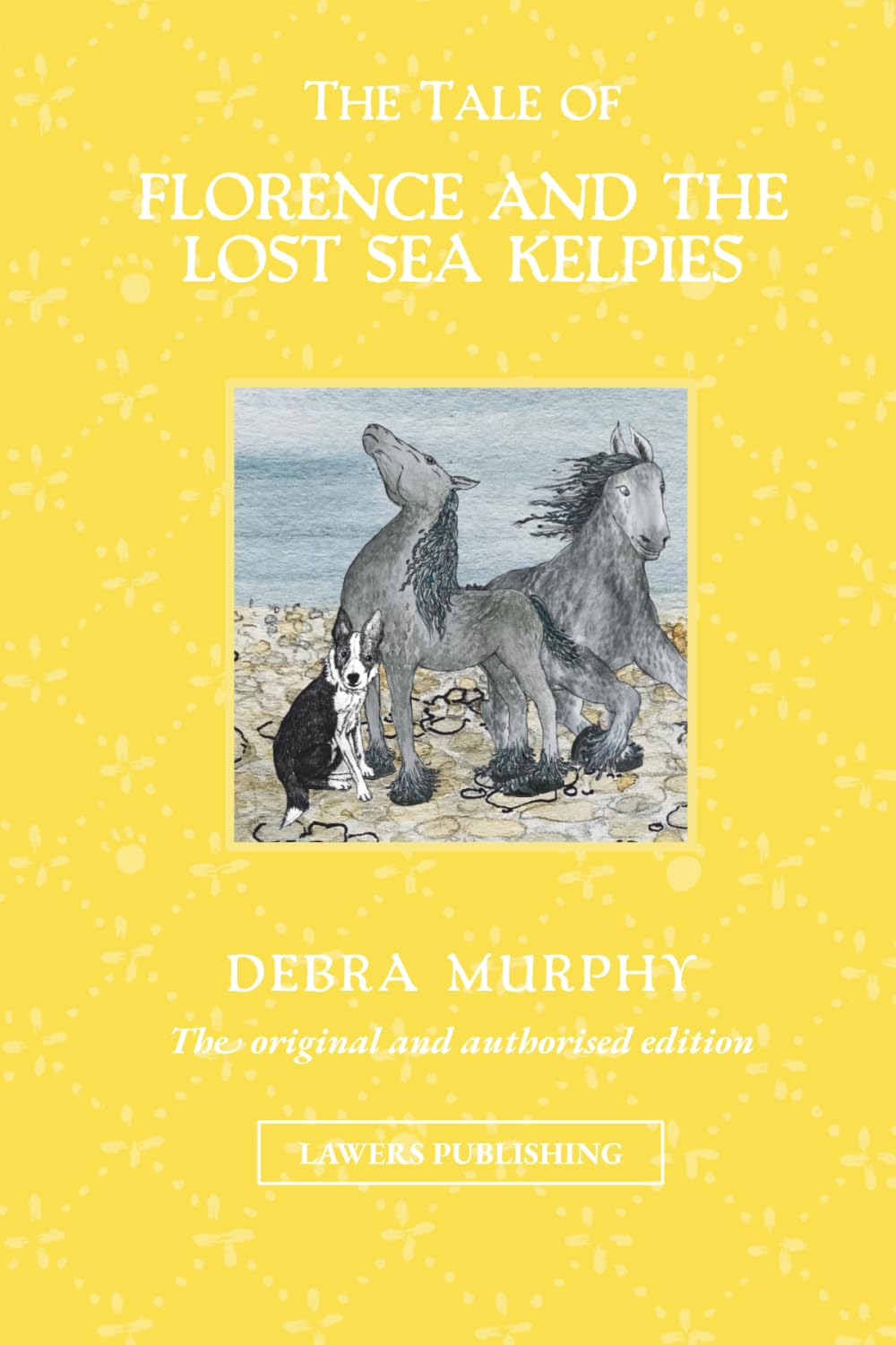 The Tale of Florence and the Lost Sea Kelpies: 1 (The Magical Adventures of Florence the Border Collie)