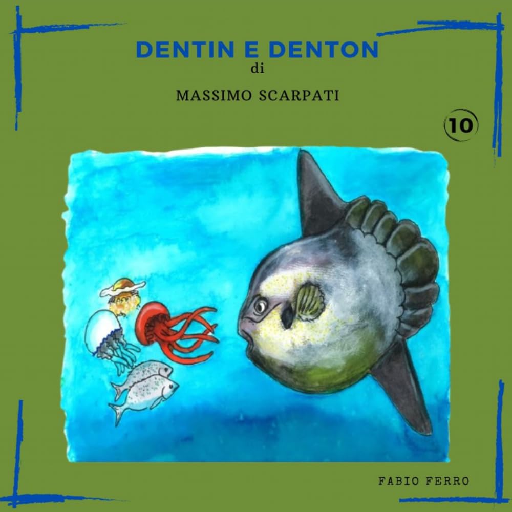 10 Dentin e Denton (Fiabe del Mare di Massimo Scarpati)