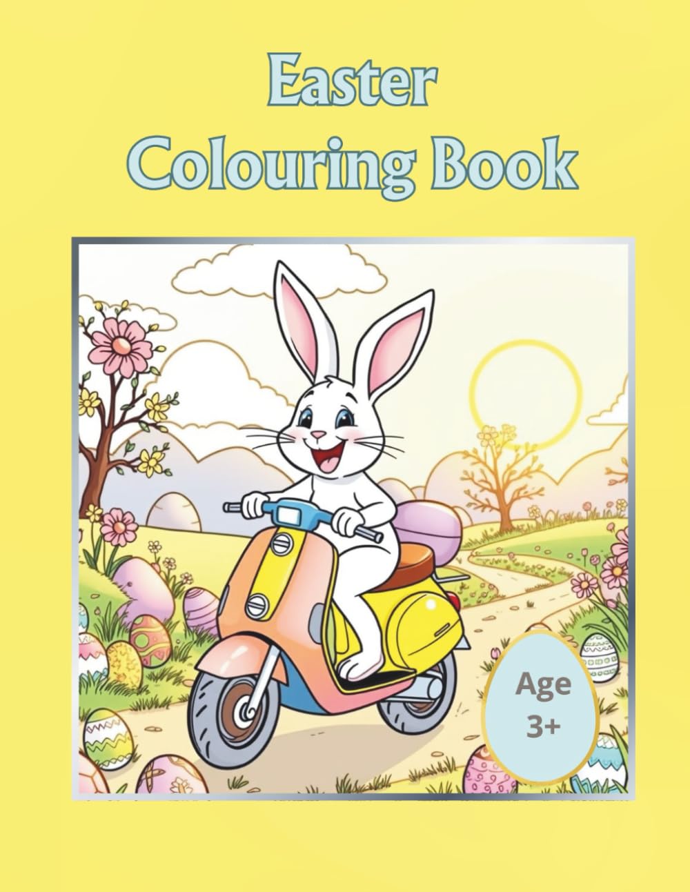 Easter Colouring Book: For Kids Age 3+ Fun and Easy Easter Coloring Pictures