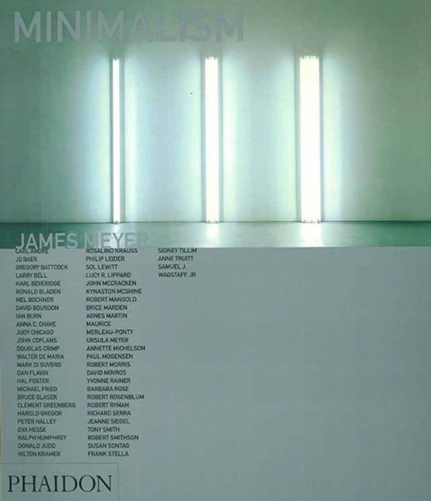 アート・デザイン・音楽 MINIMALISM JAMES MEYER PHAIDON Amazon | Minimalism | Meyer, James | History