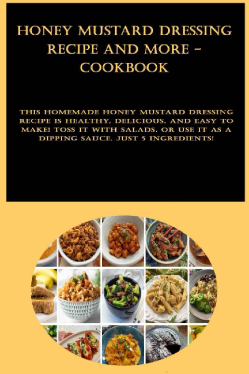 Honey Mustard Dressing Recipe and more - CookBook: This homemade honey mustard dressing recipe is healthy, delicious, and easy to make! Toss it with ... it as a dipping sauce. Just 5 ingredients!