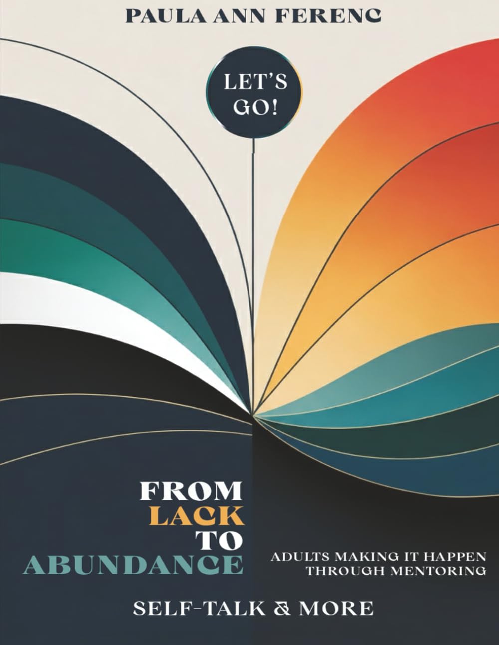 From Lack To Abundance: Adults Making It Happen Through Mentoring