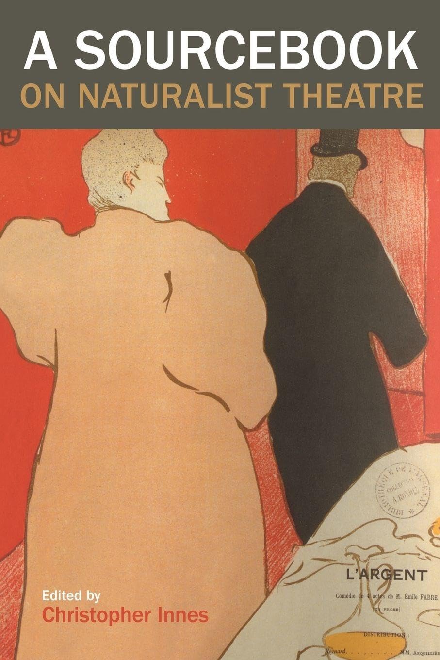 A Sourcebook on Naturalist Theatre-Christopher Innes