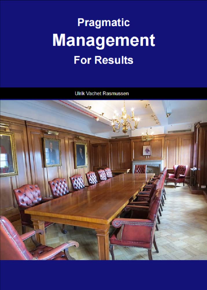 Amazon.com: Pragmatic Management For Results eBook : Rasmussen, Ulrik ...