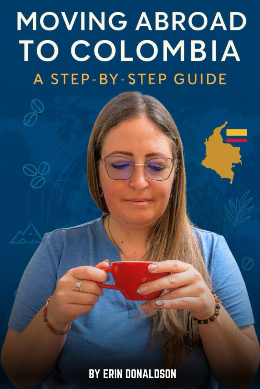 The Expat Guide to Moving Abroad to Colombia: A Step by Step Guide