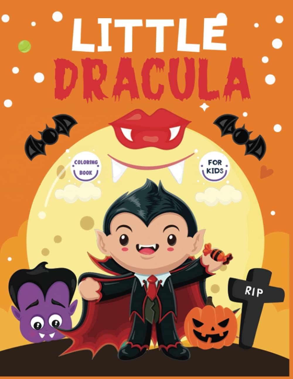 little Dracula coloring book for kids: A Collection of Coloring Pages with Cute Spooky Scary Dracula
