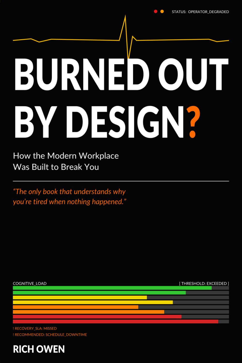 Burned Out by Design?: How Modern IT Broke Our Brains — and What to Do About It